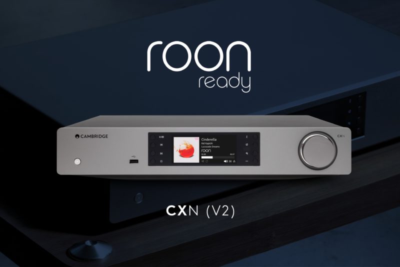 Cambridge Audio Adds Spectacular Roon Technology To Their Top Music Streamers