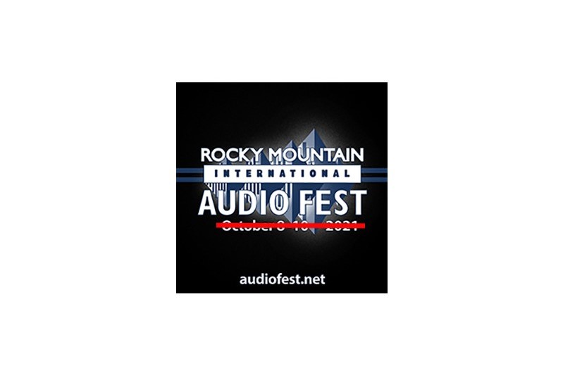 Rocky Mountain Audio Fest Cancelled For 2021 and Beyond…