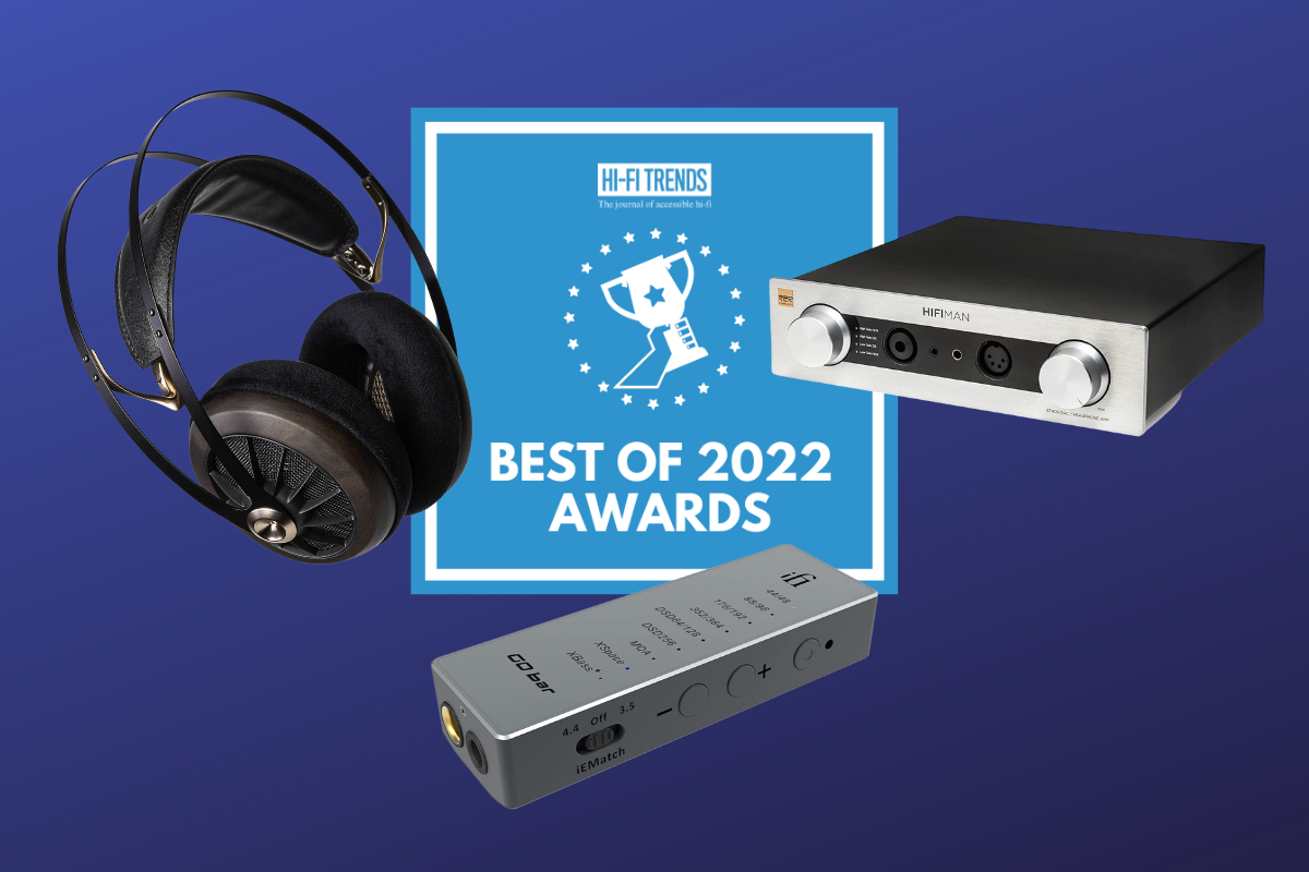 Hifitrends’ Best Of 2022 Awards: The Best Headphones, DAC/Amps, & Portable Audio!